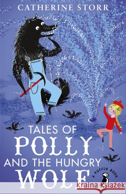 Tales of Polly and the Hungry Wolf Catherine Storr   9780141369259 Puffin - książka