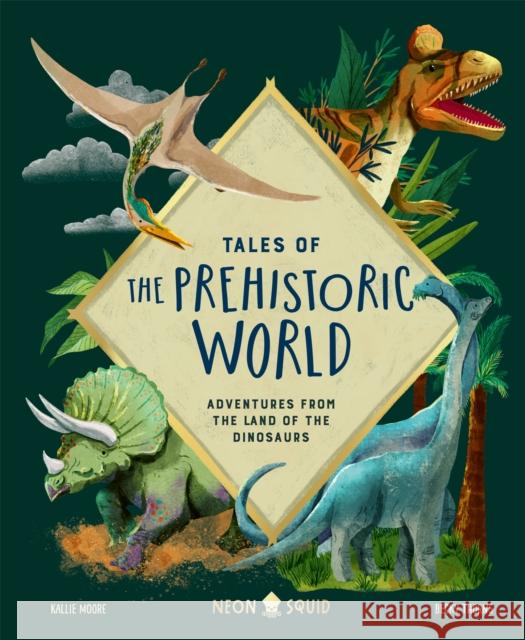 Tales of Prehistoric World: Adventures from the Land of the Dinosaurs Moore 9781838992330 Priddy Books - książka