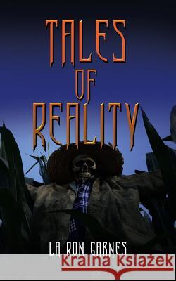 Tales of Reality La Ron Garnes 9781524694913 Authorhouse - książka