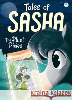 Tales of Sasha 5: The Plant Pixies Alexa Pearl Paco Sordo 9781499804638 Little Bee Books - książka