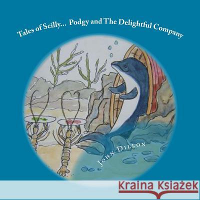 Tales of Scilly: Podgy and The Delightful Company Dillon, John 9781489575227 Createspace - książka