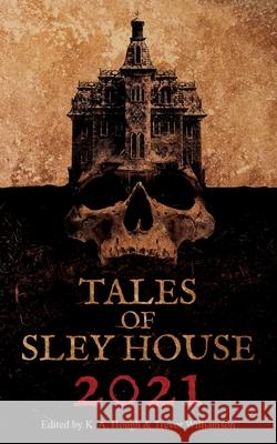 Tales of Sley House 2021 K a Hough, Trevor Williamson 9781737310228 Sley House Publishing - książka