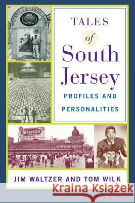 Tales of South Jersey: Profiles and Personalities Waltzer, Jim 9780813530079 Rutgers University Press - książka