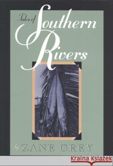 Tales of Southern Rivers Zane Grey 9781568331607 Derrydale Press - książka