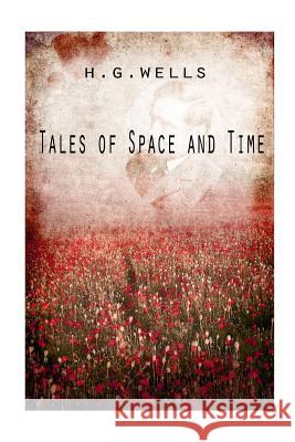 Tales of Space and Time H. G. Wells 9781475272710 Createspace - książka