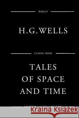 Tales of Space and Time MR H. G. Wells 9781541168046 Createspace Independent Publishing Platform - książka