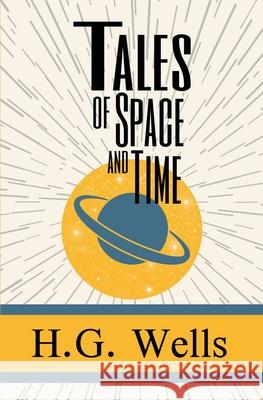 Tales of Space and Time H. G. Wells 9781949982831 Sde Classics - książka