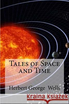 Tales of Space and Time Herbert George Wells Mybook 9781977669605 Createspace Independent Publishing Platform - książka