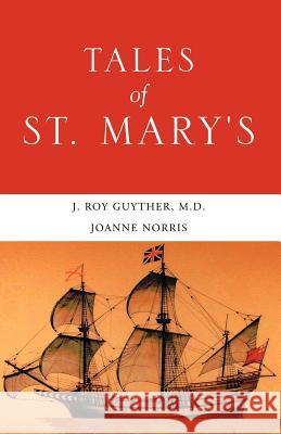 Tales of St. Mary's M. D. Roy Guyther Joanne Norris 9781413478419 Xlibris Corporation - książka