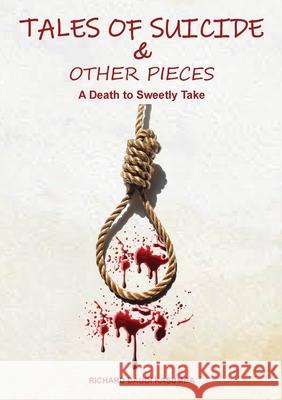 Tales of Suicide & Other Pieces: A Death to Sweetly Take Richard Daudi Kasumba 9789913647328 Author Crafts - książka
