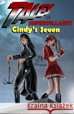 Tales of Supervillainy: Cindy's Seven C T Phipps   9781637896662 Mystique Press - książka