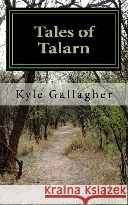 Tales of Talarn Kyle Gallagher 9781719296458 Createspace Independent Publishing Platform - książka