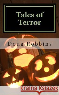 Tales of Terror Doug J. Robbins 9781477455098 Createspace - książka