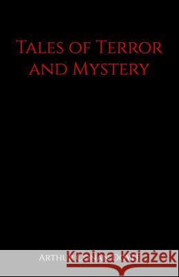 Tales of Terror and Mystery Arthur Conan Doyle 9781530787135 Createspace Independent Publishing Platform - książka