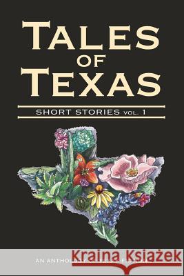 Tales of Texas: Short Stories, Volume 1 Houston Writers House Houston Writer 9780991143573 Houston Writers House - książka