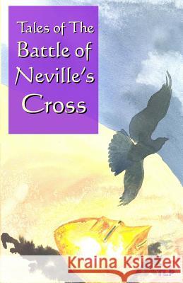 Tales of the Battle of Neville's Cross Simon Webb William Duggan 9781523765799 Createspace Independent Publishing Platform - książka