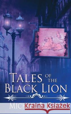 Tales of the Black Lion Michael B Coyle 9781509203727 Wild Rose Press - książka