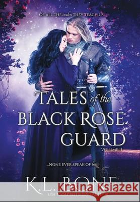 Tales of the Black Rose Guard: Volume II K. L. Bone Skyla Dawn Cameron VII Morte 9780578335360 Kristin Bone - książka