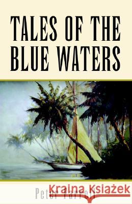 Tales of the Blue Waters Peter Farrell 9781413490152 Xlibris Corporation - książka