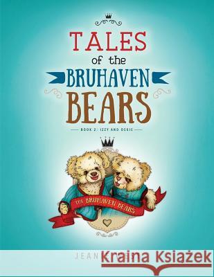 Tales of the Bruhaven Bears: Book 2: Izzy and Oskie Richard Burian Melissa Caron Jeanie West 9780648011118 Jeanie West - książka