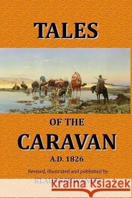 Tales of the Caravan Klaus Schwanitz Wilhelm Hauff 9781540613530 Createspace Independent Publishing Platform - książka