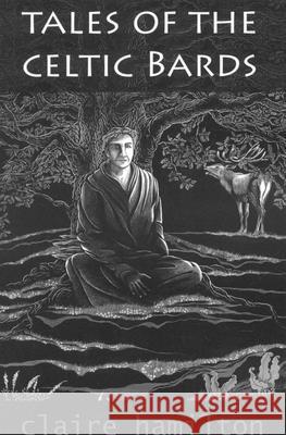 Tales of the Celtic Bards Claire Hamilton 9781846941016 John Hunt Publishing - książka