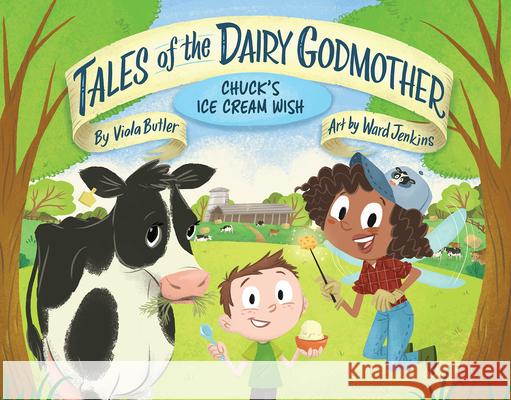 Tales of the Dairy Godmother: Chuck's Ice Cream Wish Butler, Viola 9781948898010 Feeding Minds Press - książka