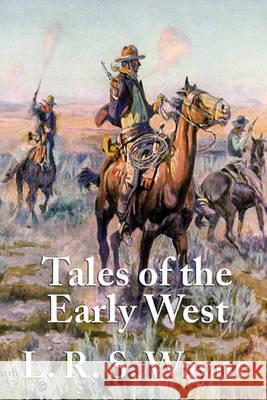 Tales of the Early West L. R. S. Wayne 9781617203305 A & D Publishing - książka