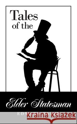 Tales of the Elder Statesman Edward Faith 9781663207081 iUniverse - książka