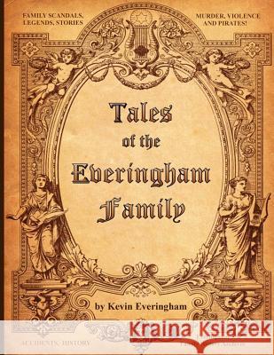 Tales of the Everingham Family: Everingham family stories and news Everingham, Kevin N. 9781543150797 Createspace Independent Publishing Platform - książka