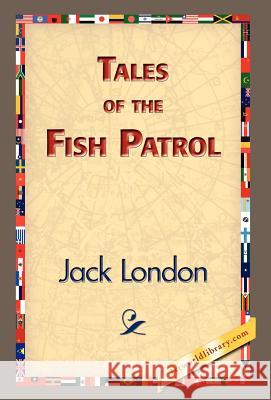 Tales of the Fish Patrol Jack London 9781421832654 1st World Library - książka