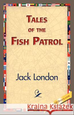 Tales of the Fish Patrol Jack London 9781421833651 1st World Library - książka