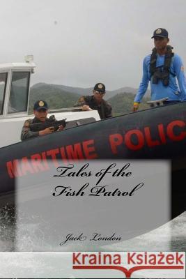 Tales of the Fish Patrol Jack London Yasmira Cedeno 9781537782362 Createspace Independent Publishing Platform - książka