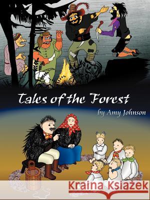 Tales of the Forest Amy Johnson 9781467019767 Authorhouse - książka