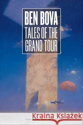 Tales of the Grand Tour: Short Stories Bova, Ben 9780765310446 Tor Books - książka