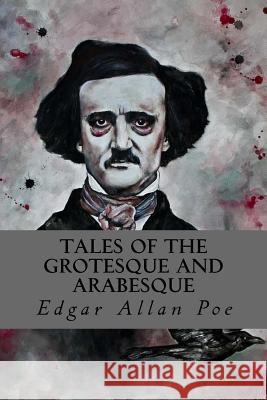 Tales of the Grotesque and Arabesque Edgar Allan Poe 9781535215855 Createspace Independent Publishing Platform - książka