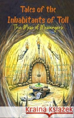 Tales of the Inhabitants of Toll: The Mess of Messengers Lauren Reed 9781087959733 Lauren Reed - książka