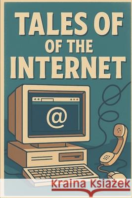 Tales of the Internet Jessica Keyes 9781696407724 Independently Published - książka