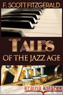 Tales of the Jazz Age F. Scott Fitzgerald Magnolia Books 9781489550804 Createspace - książka