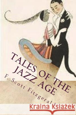 Tales of the jazz age Fitzgerald, F. Scott 9781721745616 Createspace Independent Publishing Platform - książka