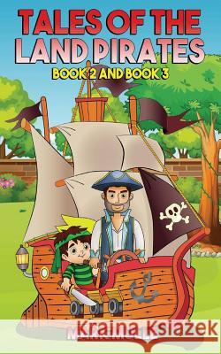 Tales of the Land Pirates, Book Two and Book Three Mark Mulle 9781977759962 Createspace Independent Publishing Platform - książka