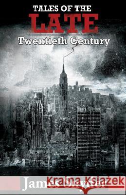 Tales of the Late Twentieth Century James Snyder 9780991527052 Bandera Publishing - książka