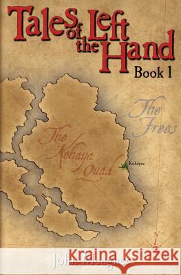 Tales of the Left Hand: Book One John Meagher 9781517643058 Createspace Independent Publishing Platform - książka
