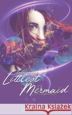 Tales of the Littlest Mermaid Lou Wilham 9781953238511 Midnight Tide Publishing - książka