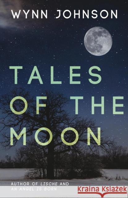 Tales of the Moon Wynn Johnson 9781784655938 Pegasus Elliot Mackenzie Publishers - książka