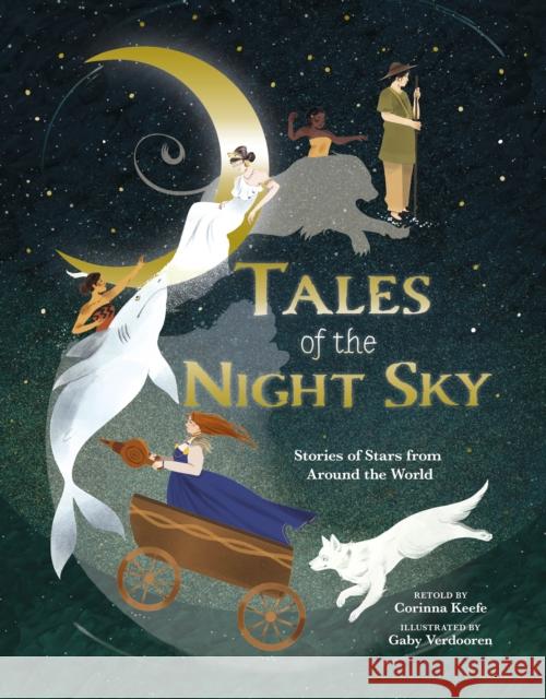 Tales of the Night Sky: Stories of Stars from Around the World Corinna Keefe 9781398838901 Arcturus Publishing Ltd - książka