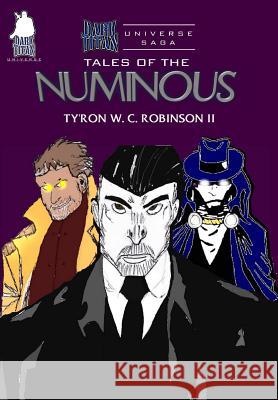 Tales of the Numinous Ty'ron W. C. Robinso 9780578466972 Dark Titan Entertainment - książka