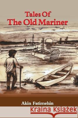 Tales of the Old Mariner Akin Fatimehin 9789789653393 Amv Publishing Services - książka