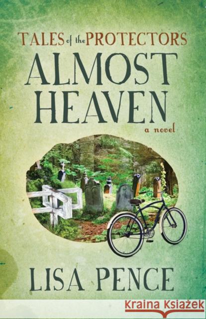 Tales of the Protectors: Almost Heaven Lisa Pence 9781642797848 Morgan James Fiction - książka