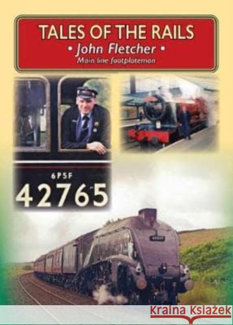 Tales of the Rails: John Fletcher Main Line Footplateman John Fletcher 9781857945072 Mortons Media Group - książka